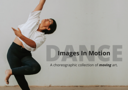 dancer with text: Images in Motion Dance A choreographic collection of moving art.