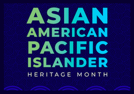 Asian American Pacific Islander Heritage Month